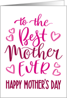 Best Mother Ever, Happy Mother’s Day, Typography, Pink card