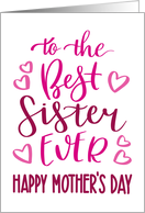 Best Sister Ever, Happy Mother’s Day, Typography, Pink card