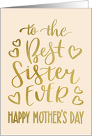 Best Sister Ever, Happy Mother’s Day, Typography, Faux Gold card
