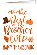 Best Brother Ever, Happy Thanksgiving Day, Typography, Orange card