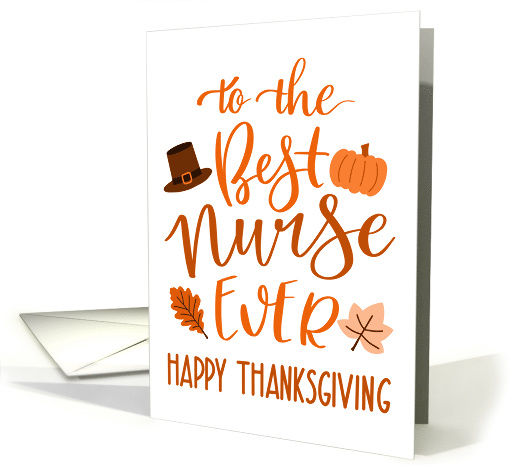 Best Nurse Ever, Happy Thanksgiving Day, Typography, Orange card