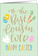Best Cousin Ever, Happy Easter, Typography, Eggs, Rabbit, Carrots card