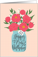 Mom, 75th, Happy Birthday, Mason Jar, Flowers, Hand Lettering card