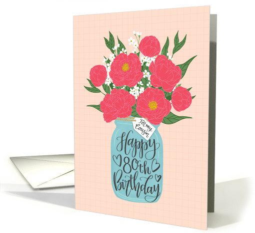 Cousin, 80th, Happy Birthday, Mason Jar, Flowers, Hand Lettering card