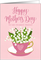 Friend, Happy Mother’s Day, Teacup, Lily of the Valley, Hand Lettering card
