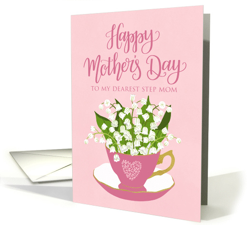 Step Mom, Happy Mother's Day, Teacup, Lily of the Valley card