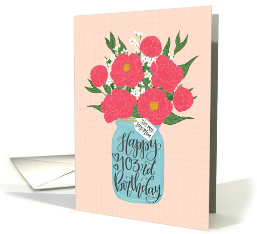 Step Mom, 103rd, Happy Birthday, Mason Jar, Flowers, Hand... (1616814)