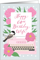 Wife Happy 64th Birthday with Typewriter,Chickadee Bird & Flowers card