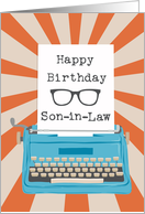 Happy Birthday Son in Law with Typewriter Glasses & Sunburst card