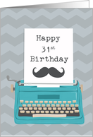 Happy 31st Birthday with Typewriter Moustache & Zig Zag Background card