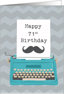 Happy 71st Birthday with Typewriter Moustache & Zig Zag Background card