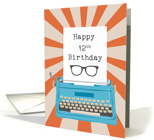 Happy 12th Birthday with Typewriter Glasses & Sunburst Background card