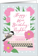 Neighbor Happy 10th Birthday with Typewriter, Chickadee Bird & Flowers card