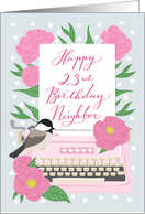 Neighbor Happy 23rd Birthday with Typewriter, Chickadee Bird & Flowers card
