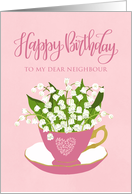 Neighbour Happy Birthday with Teacup of Lily of the Valley Flowers card