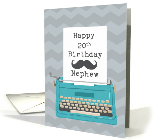 Nephew Happy 20th Birthday with Typewriter Moustache & Chevrons card
