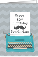 Son-in-Law Happy 80th Birthday with Typewriter Moustache & Chevrons card