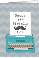 Son Happy 37th Birthday with Typewriter Moustache & Chevrons card