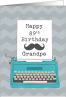 Grandpa Happy 89th Birthday with Typewriter Moustache & Chevrons card