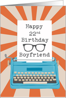 Boyfriend Happy 22nd Birthday Typewriter Glasses Silhouette Sunburst card
