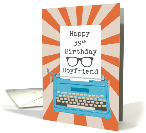 Boyfriend Happy 39th Birthday Typewriter Glasses... (1651018)