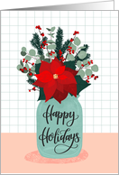 Happy Holidays with Mason Jar of Flowers Poinsettia Berries Pine card