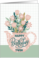Happy Birthday Twin with Pink Polka Dot Teapot of Flowers and Leaves card