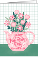 Happy Valentines Day Daughter in Law Pink Hearts Teapot of Flowers card