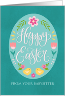 From Your Babysitter Easter Egg with Flowers Chicks and Hand Lettering card