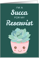 Valentines Day Im a Succa for My Reservist with Kawaii Succulent Plant card