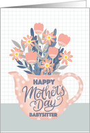 Happy Mothers Day Babysitter Pink Teapot of Flowers and Hand Lettering card