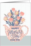 Happy Mothers Day Work Wife Pink Teapot of Flowers and Hand Lettering card