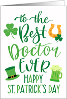 Best Doctor Ever Happy St Patricks Day with Shamrocks Green Beer card