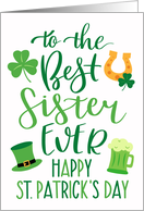 Best Sister Ever Happy St Patricks Day with Shamrocks Green Beer card
