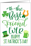 Best Friend Ever Happy St Patricks Day with Shamrocks Green Beer card