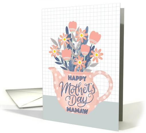 Happy Mothers Day Mamaw Pink Teapot of Flowers and Hand Lettering card