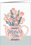 Happy Mothers Day Mummy Teapot of Flowers and Hand Lettering card