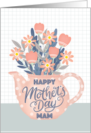 Happy Mothers Day Mam Teapot of Flowers and Hand Lettering card