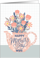 Happy Mothers Day Wife Teapot of Flowers and Hand Lettering card