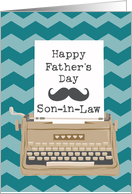 Happy Fathers Day Son in Law with Typewriter and Moustache Silhouette card