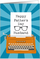 Happy Fathers Day Husband with Typewriter Glasses and Sunburst card