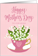 Happy Mothers Day to OUR Mums Tea Cup of Flower and Typography card