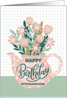 Happy Birthday Ophthalmologist with Pink Polka Dot Teapot of Flowers card