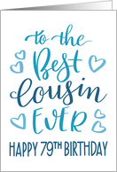 Best Cousin Ever 79th Birthday Typography in Blue Tones card