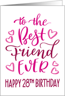 Best Friend Ever 28th Birthday Typography in Pink Tones card