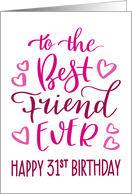 Best Friend Ever 31st Birthday Typography in Pink Tones card