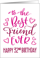 Best Friend Ever 32nd Birthday Typography in Pink Tones card