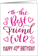 Best Friend Ever 41st Birthday Typography in Pink Tones card