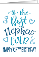 Best Nephew Ever 67th Birthday Typography in Blue Tones card