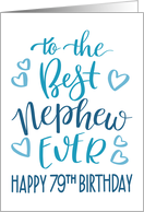 Best Nephew Ever 79th Birthday Typography in Blue Tones card